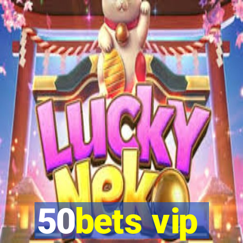 50bets vip